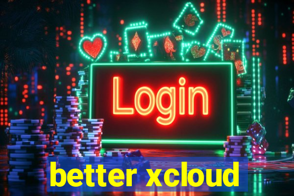 better xcloud